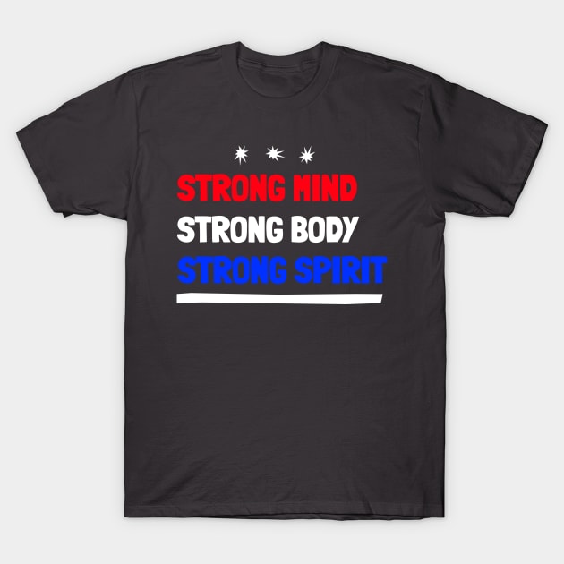 Strong mind, body, spirit T-Shirt by Prints of England Art